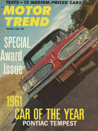 MOTOR TREND 1961 MAR - CAR OF THE YEAR, BIG CARS TESTED, FIAT 1100/1200*